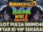 slot pulsa brimo4d daftar id vip sekarang