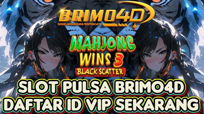 slot pulsa brimo4d daftar id vip sekarang